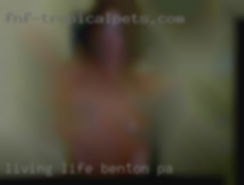 Living in Benton, PA life to the fullest!